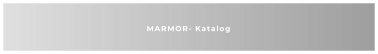 MARMOR- Katalog